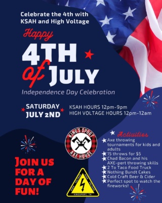 ❤️🤍💙TODAY💙🤍❤️

Join KSAH and High Voltage for the
🇺🇸 4th of July Celebration 🇺🇸
in Downtown Kingsport on Saturday, July 2nd!

🪓What you have to look forward to at KSAH:
*Hours 12pm-9pm*
•Kids axe throwing tournament 12-3:30pm 
•Adults axe throwing tournament 3:30-7pm
•Try your hand at axe throwing 15 throws for $5
•Chad Bacon will be here showing off his axe-pert throwing skills. He’ll be on hand throughout the day! Come see him! 

⚡️What you have to look forward to at High Voltage:
*Hours 12pm-12am
•Cold Craft Beer and Cider
•2 To Taco Food Truck
•Nothing Bundt Cakes
•We have the perfect spot to watch the
💥FIREWORKS💥
Bring a lawn chair and join us for a night of fun in Downtown Kingsport!